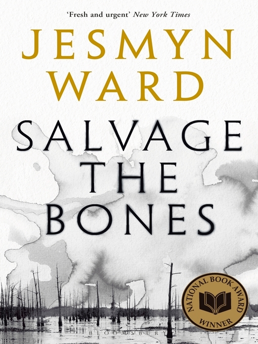 Jesmyn Ward创作的Salvage the Bones作品的详细信息 - 可供借阅